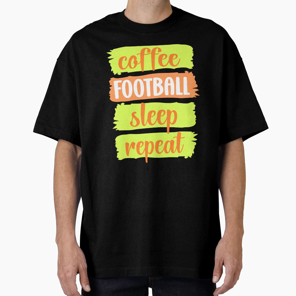 Coffee Football Sleep Repeat Slogan T-Shirt - Fun Novelty Design Unisex - T-Shirt, Sweatshirt, Hoodie
