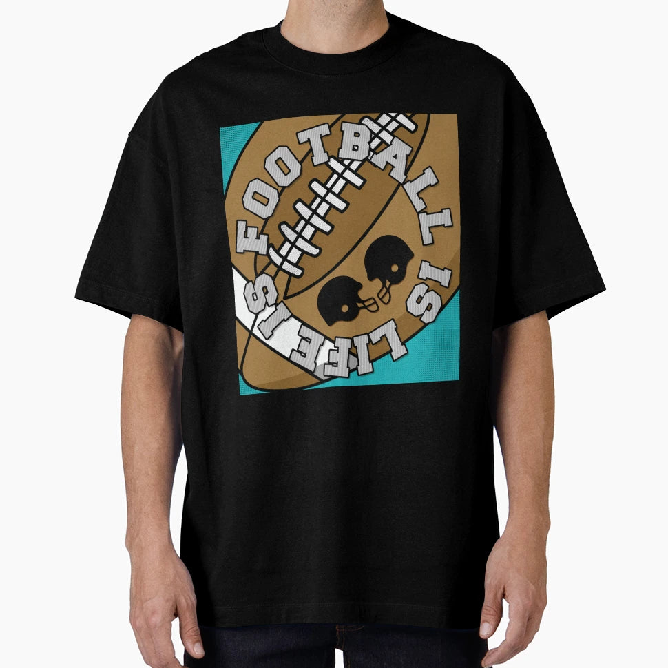 Football Is Life Life Is Football T-Shirt - Fun Novelty Design for Adults - T-Shirt, Sweatshirt, Hoodie