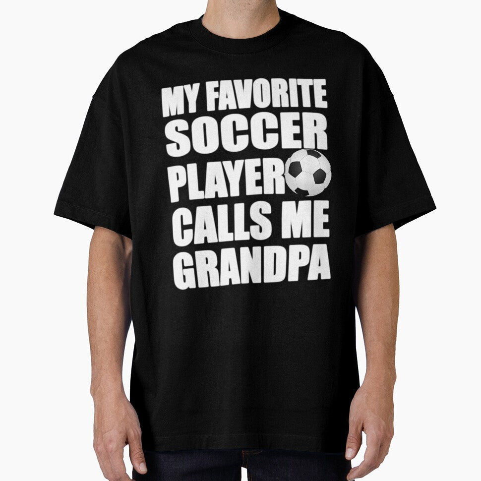 My Favorite Soccer Player Calls Me Grandpa Gift by - Adult & Kids T-Shirts, Sweatshirts & Hoodies apparel design preview 1
