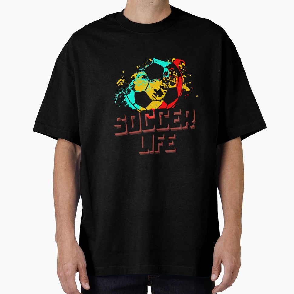Soccer Life T-Shirt - Trendy Graphic Unisex - T-Shirt, Sweatshirt, Hoodie