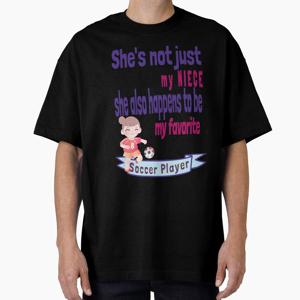 She's not just my Niece Favorite Soccer Player Aunt - Adult & Kids T-Shirts, Sweatshirts & Hoodies apparel design preview 1