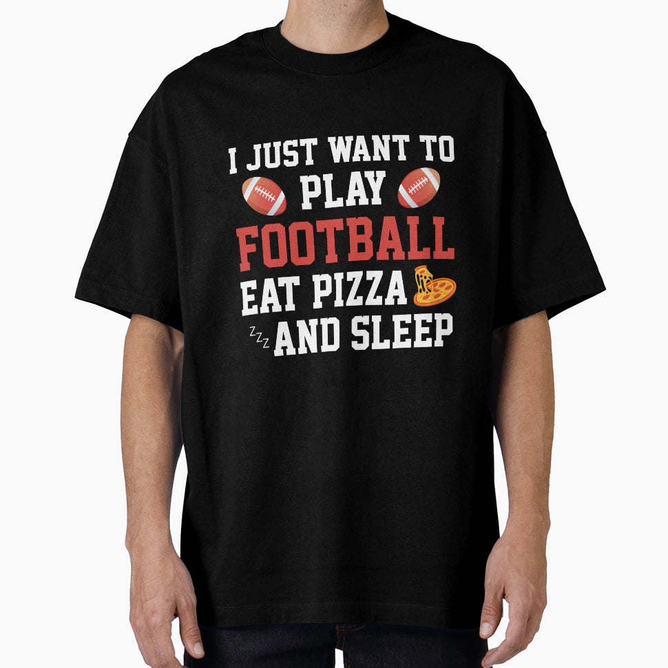 Play Football Eat Pizza And Sleep T-Shirt - Custom Art Print Unisex - T-Shirt, Sweatshirt, Hoodie