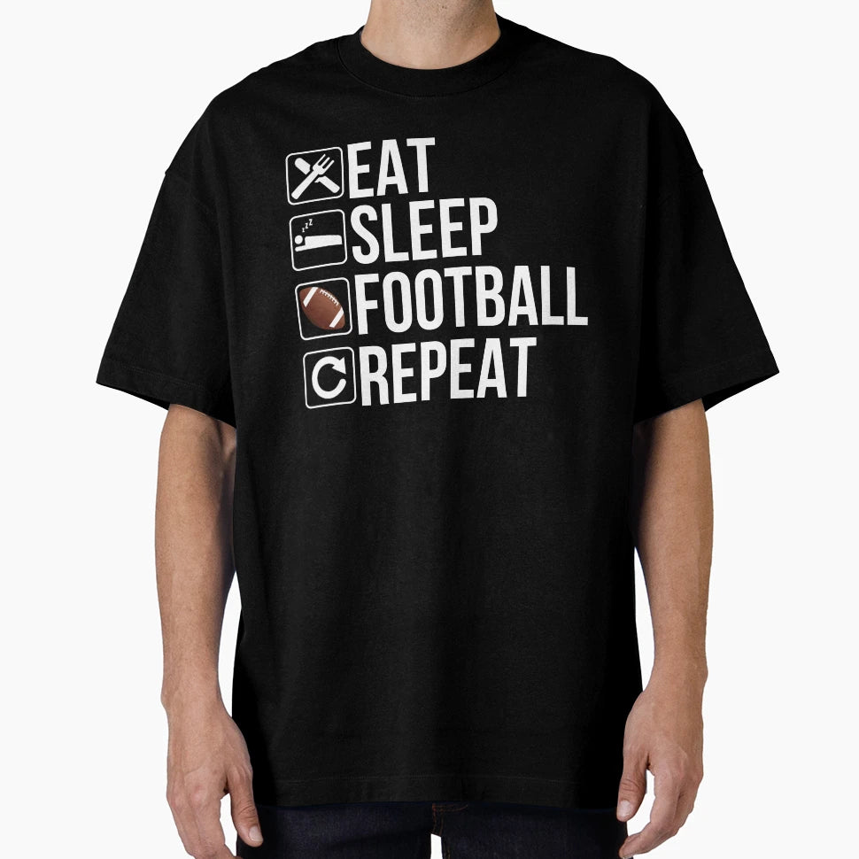 Football Player Gift Eat Sleep T-Shirt - Novelty Apparel for Adults - T-Shirt, Sweatshirt, Hoodie