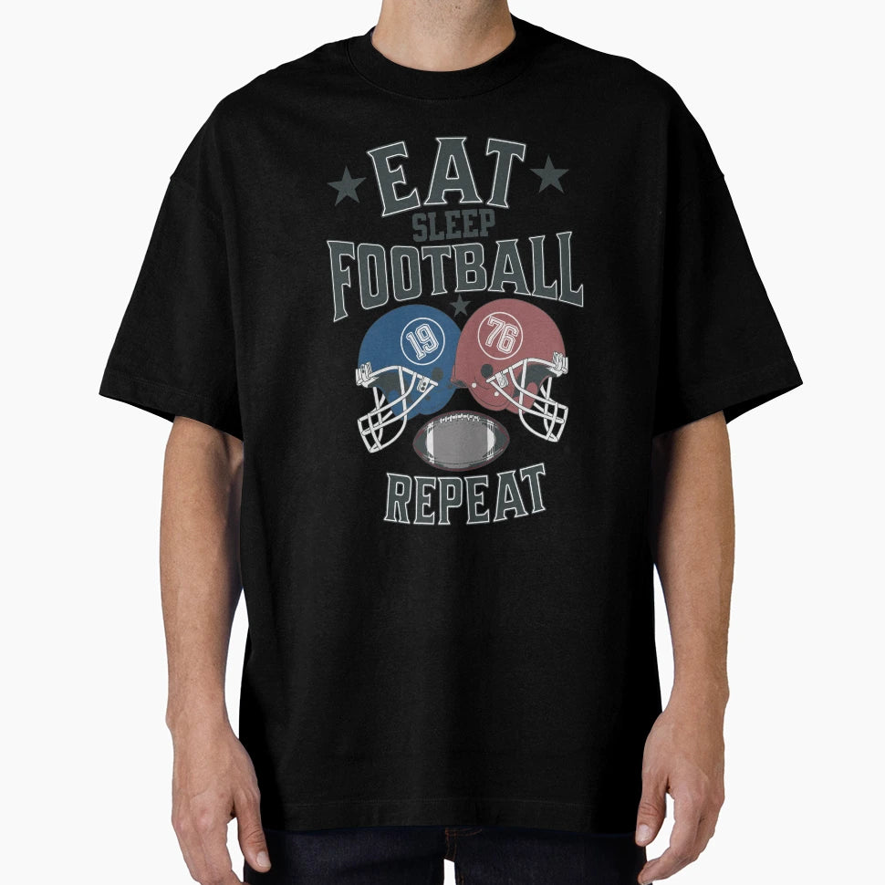 Eat Sleep Football Repeat Game Day Fan T-Shirt - Graphic Print Men Women - T-Shirt, Sweatshirt, Hoodie