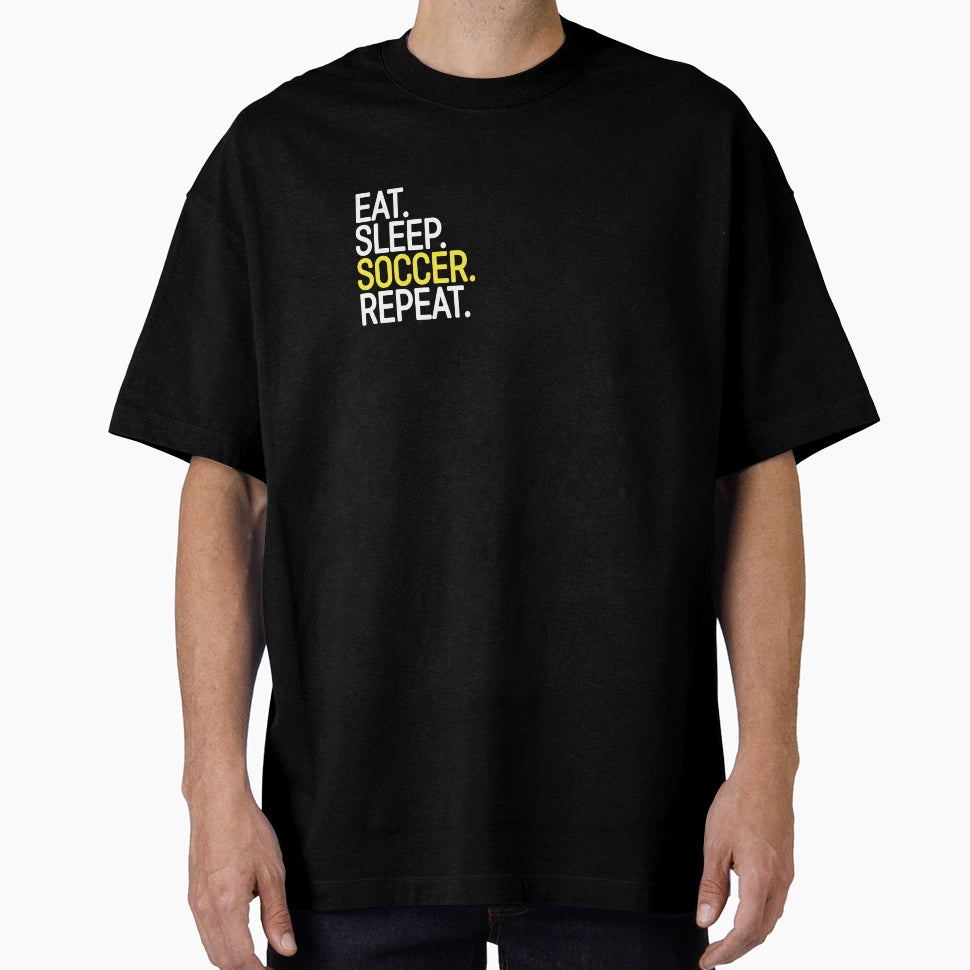 Eat Sleep Soccer Repeat T-Shirt - Graphic Print Unisex - T-Shirt, Sweatshirt, Hoodie