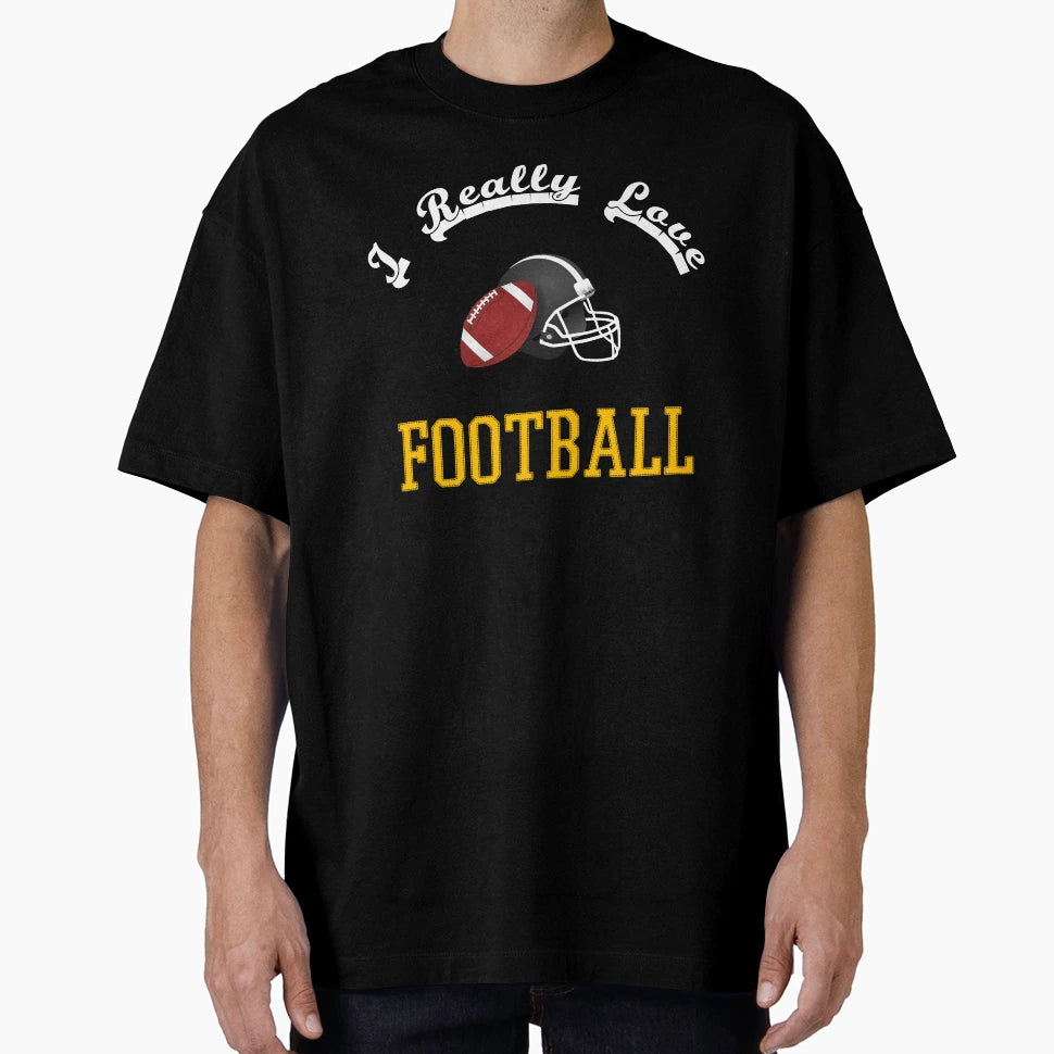 I Really Love Football T-Shirt - Unique Graphic Men Women - T-Shirt, Sweatshirt, Hoodie