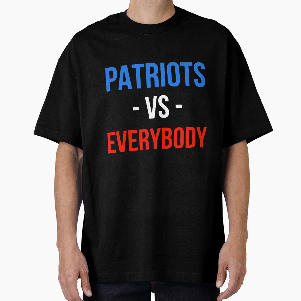 Patriots Versus Everybody T-Shirt - Fun Novelty Design Unisex - T-Shirt, Sweatshirt, Hoodie