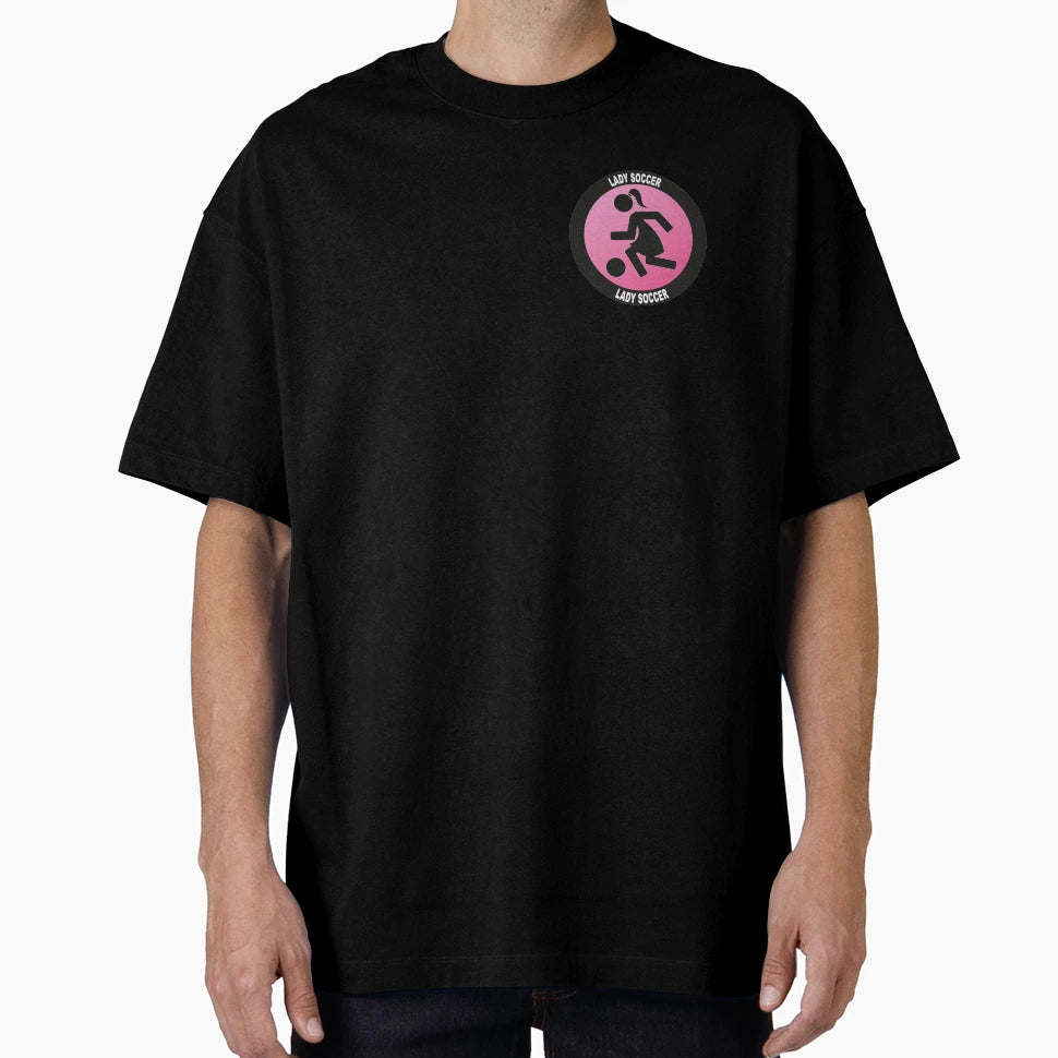 Lady Soccer Football T-Shirt - Casual Everyday Wear Men Women - T-Shirt, Sweatshirt, Hoodie