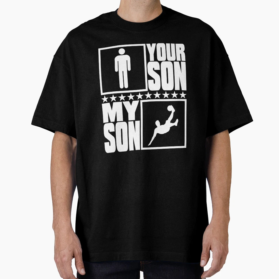 Soccer Dad And Mom Gift My Son Vs T-Shirt - Novelty Apparel for Adults - T-Shirt, Sweatshirt, Hoodie