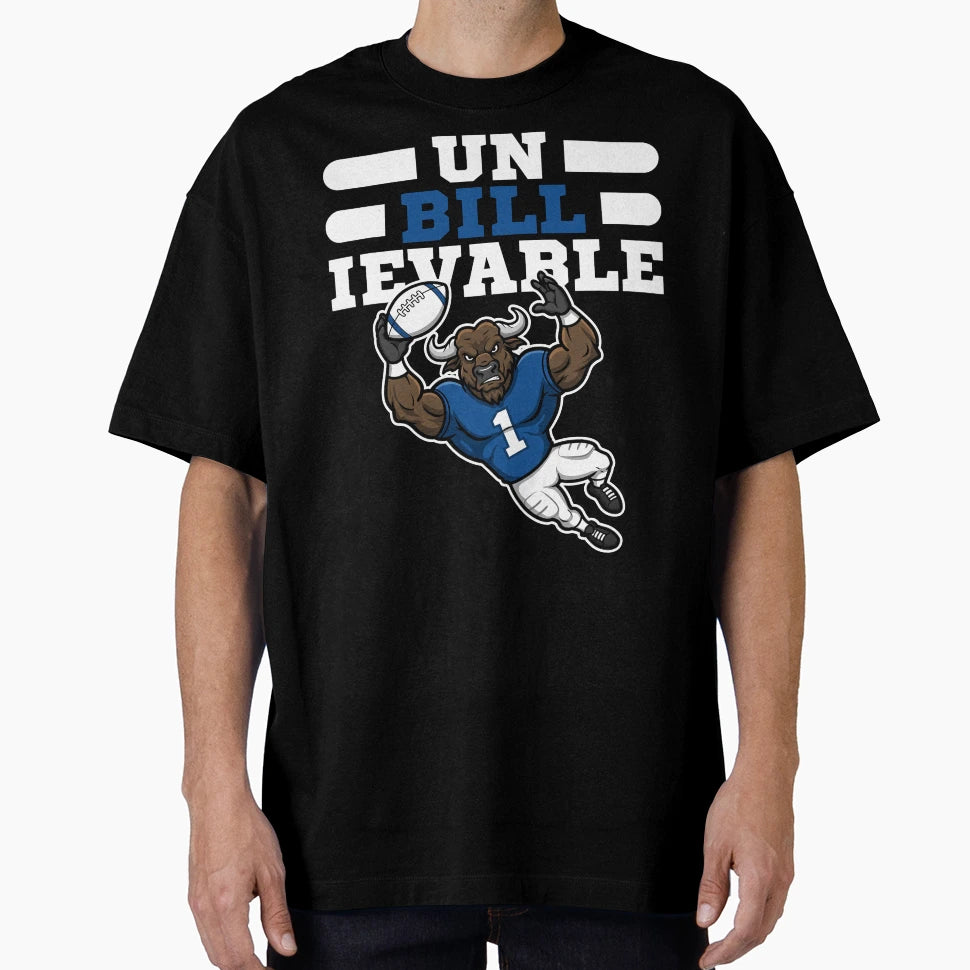 Un Bill Ievable Buffalos Football T-Shirt - Fun Novelty Design Men Women - T-Shirt, Sweatshirt, Hoodie