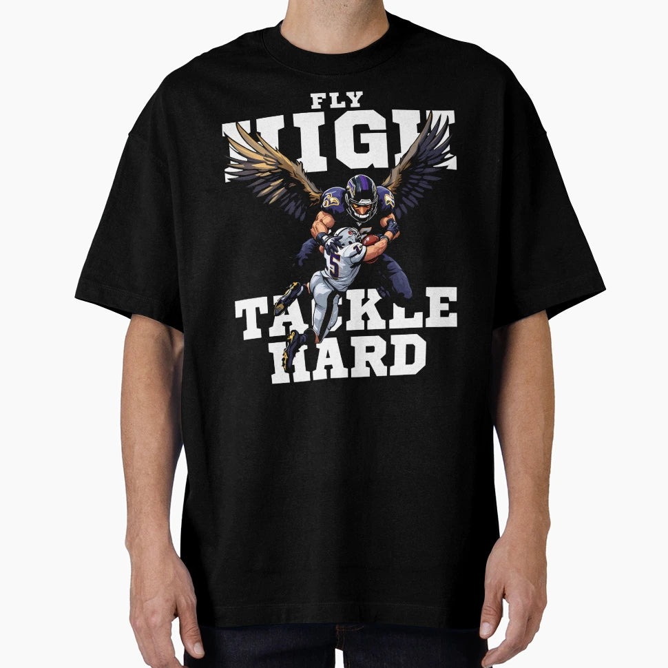 Fly High Tackle Hard Football Ravens T-Shirt - Trendy Graphic Men Women - T-Shirt, Sweatshirt, Hoodie