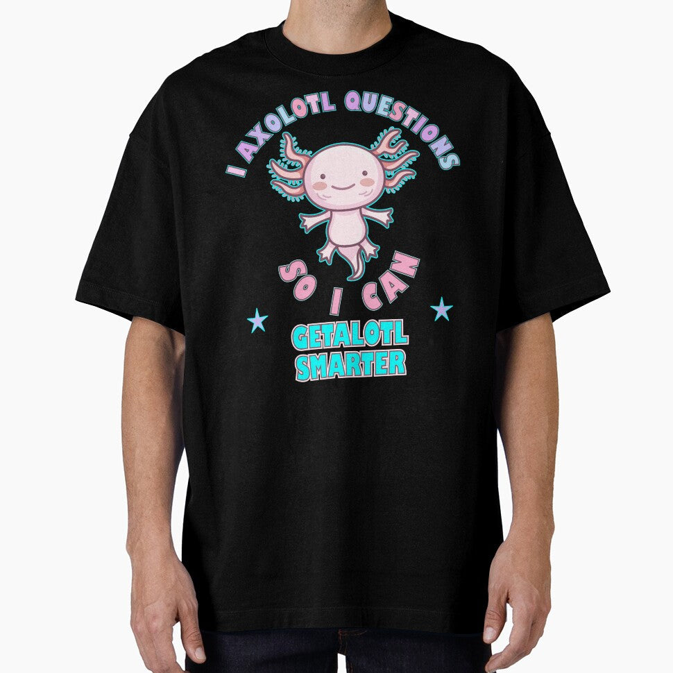 I Axolotl Questions So Can Getalotl Smarter by - Adult & Kids T-Shirts, Sweatshirts & Hoodies apparel design preview 1