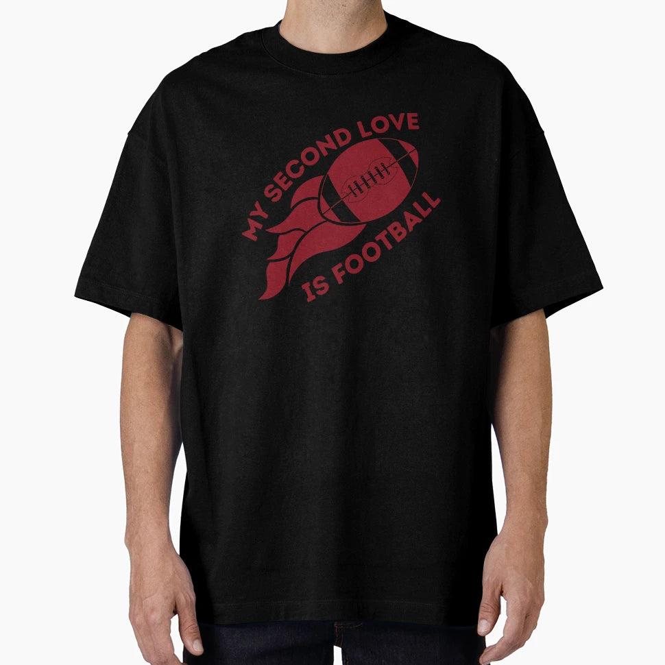 My Second Love Is Football T-Shirt - Graphic Print for Adults - T-Shirt, Sweatshirt, Hoodie