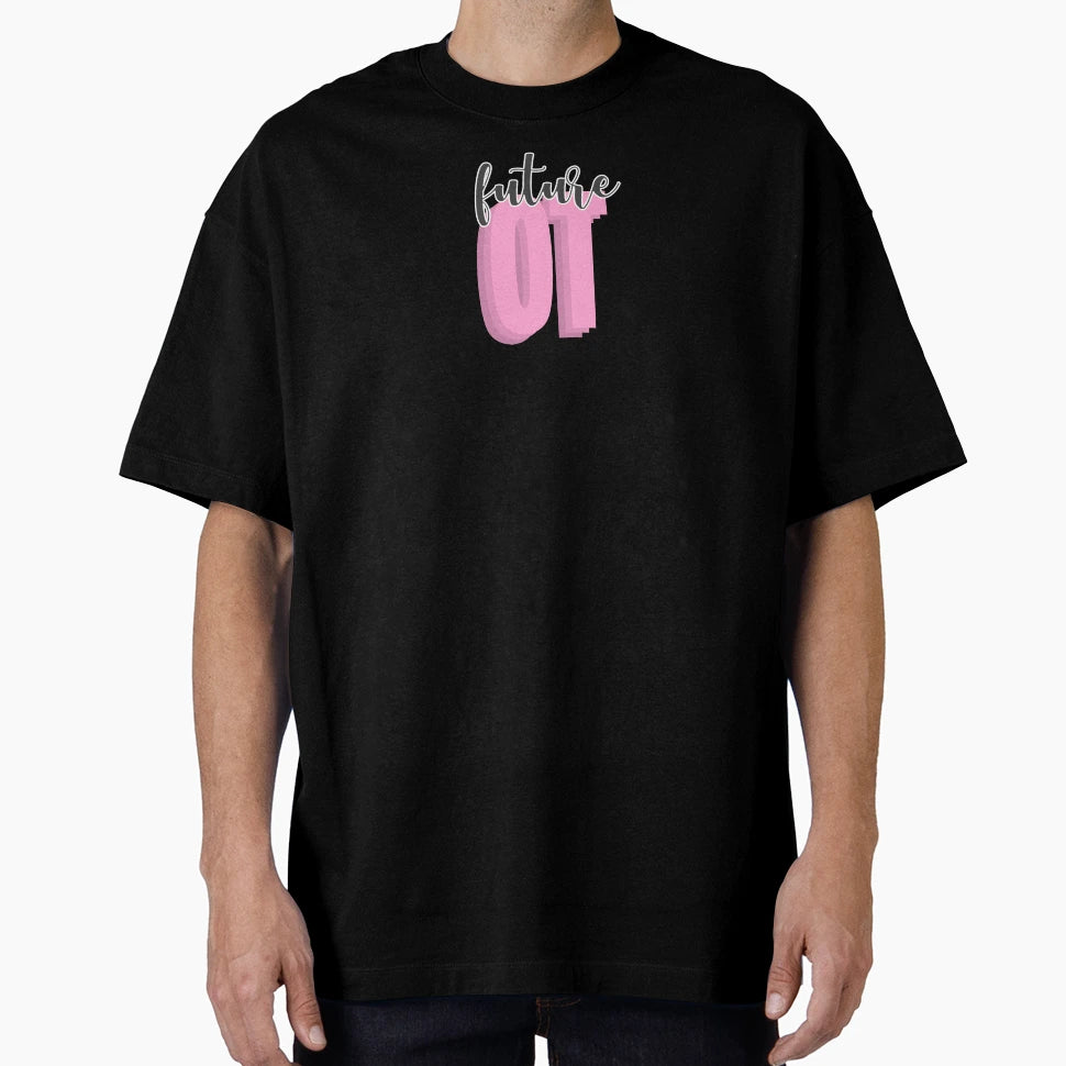Future Ot T-Shirt - Casual Everyday Wear for Adults - T-Shirt, Sweatshirt, Hoodie