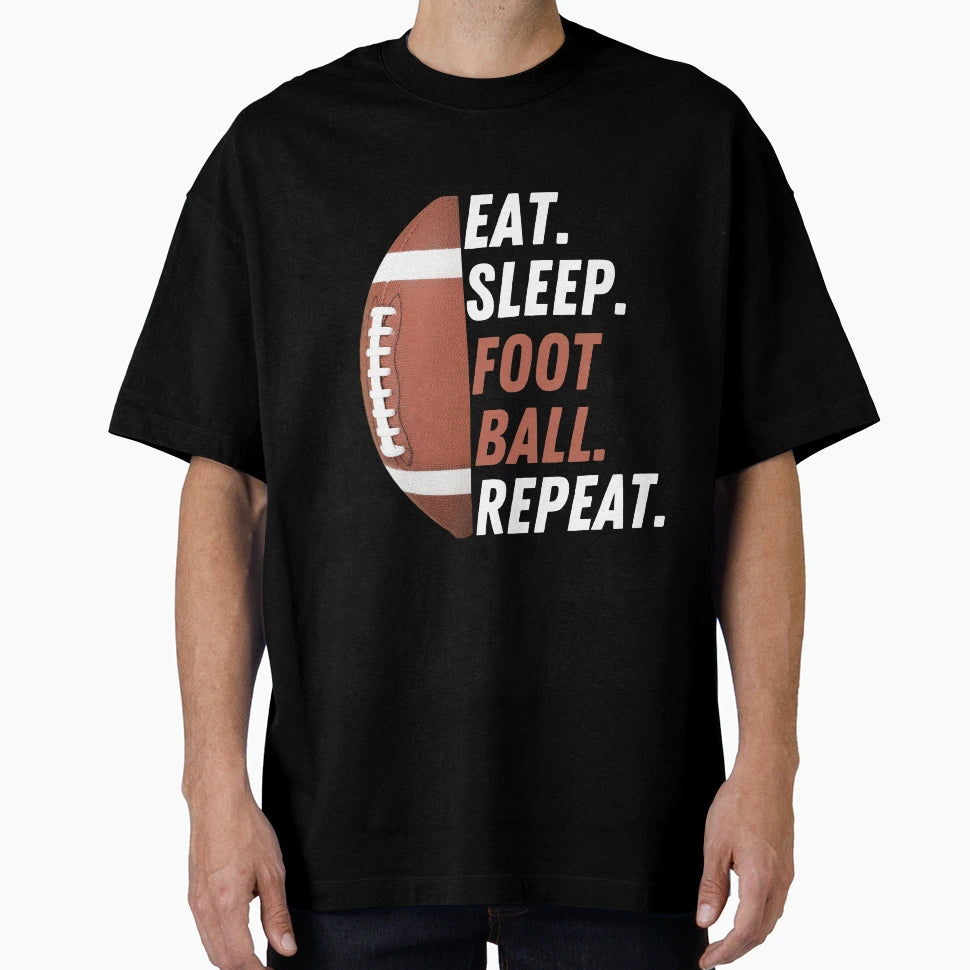 Eat Sleep Football Repeat Love Football T-Shirt - Unique Graphic Unisex - T-Shirt, Sweatshirt, Hoodie