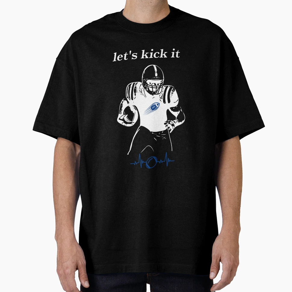 Lets Kick It T-Shirt - Streetwear Style Men Women - T-Shirt, Sweatshirt, Hoodie