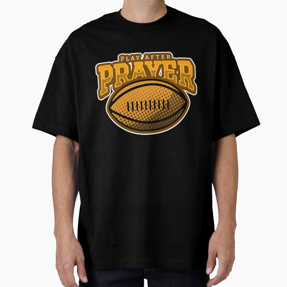 Play After Prayer Football Christian T-Shirt - Unique Graphic Men Women - T-Shirt, Sweatshirt, Hoodie