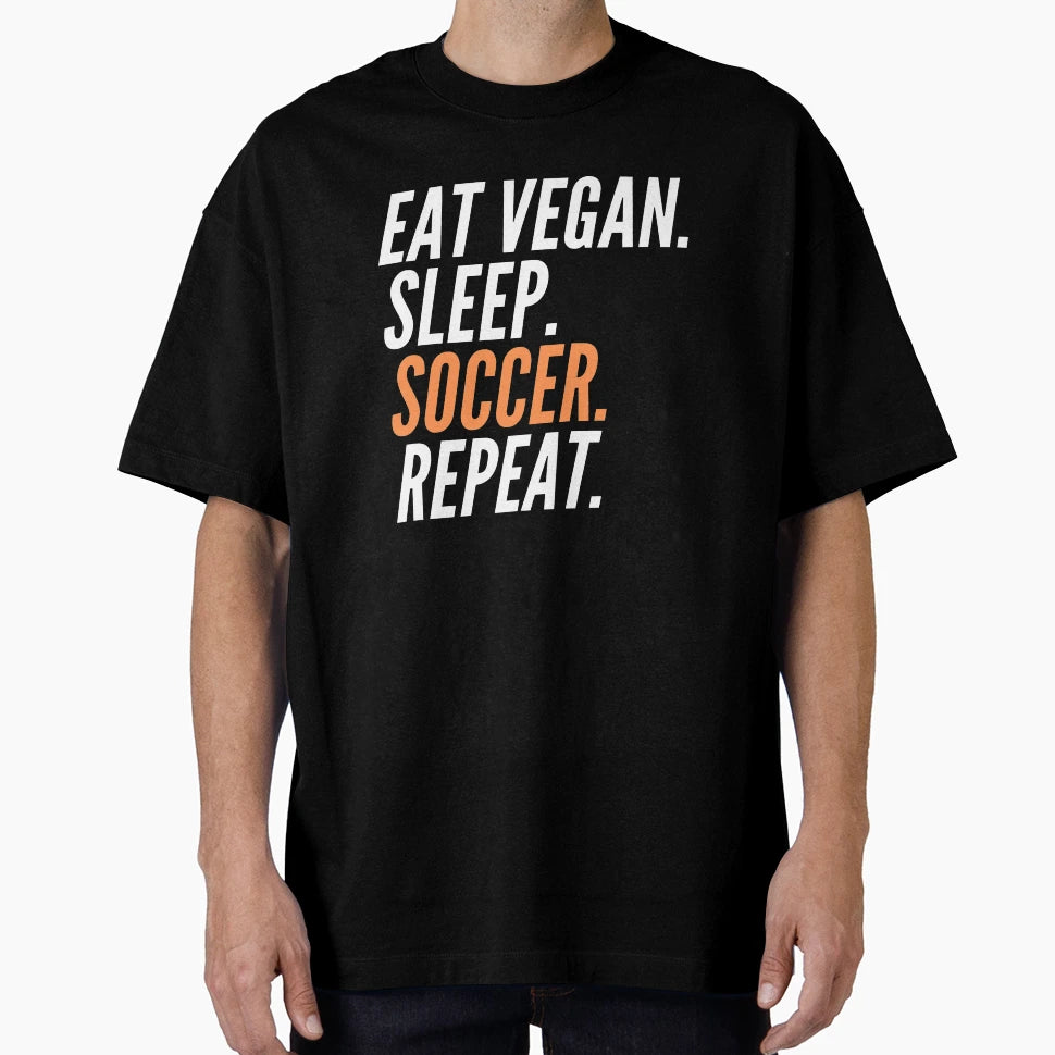 Eat Vegan Sleep Soccer Repeat Vegan T-Shirt - Graphic Print Men Women - T-Shirt, Sweatshirt, Hoodie