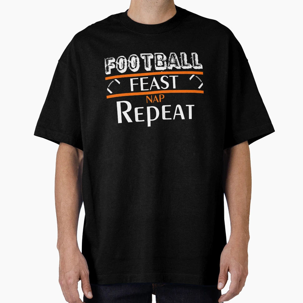 Football Feast Nap Repeat Funny T-Shirt - Custom Art Print Men Women - T-Shirt, Sweatshirt, Hoodie