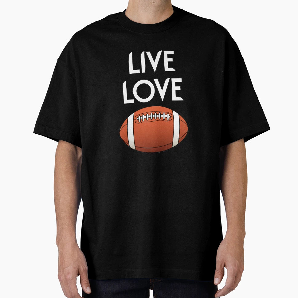 Live Love Football T-Shirt - Aesthetic Graphic Men Women - T-Shirt, Sweatshirt, Hoodie