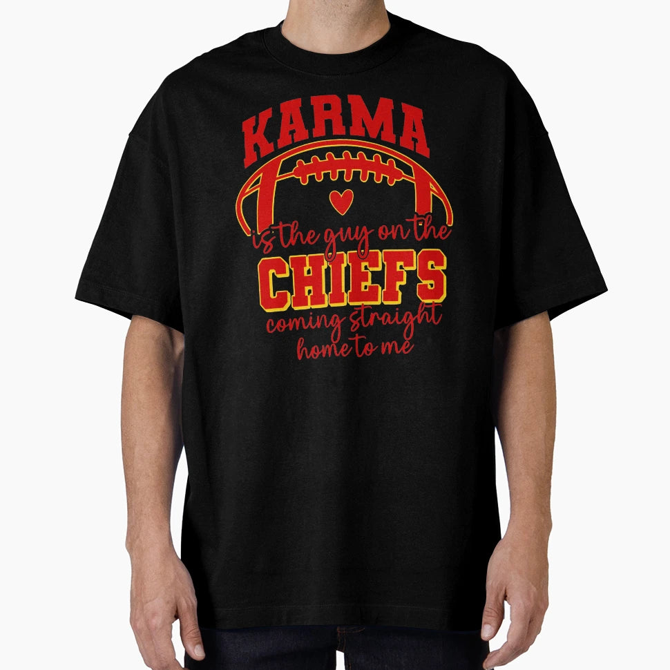 Karma Is Guy Chiefs Coming Straight T-Shirt - Novelty Apparel Men Women - T-Shirt, Sweatshirt, Hoodie