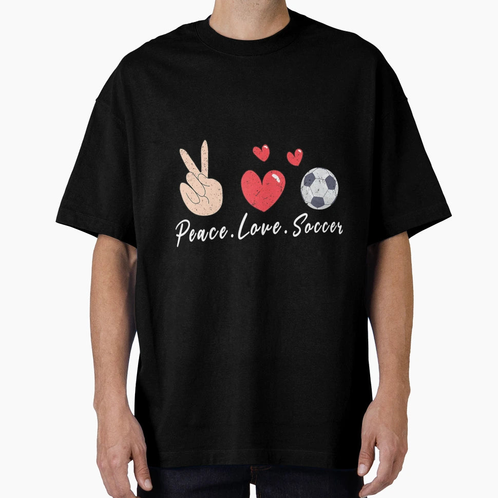 Peace Love Soccer Funny Soccer Team T-Shirt - Custom Art Print Men Women - T-Shirt, Sweatshirt, Hoodie