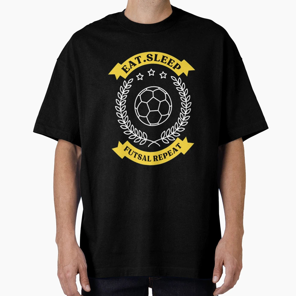 Eat Sleep Futsal Repeat T-Shirt - Casual Everyday Wear for Adults - T-Shirt, Sweatshirt, Hoodie