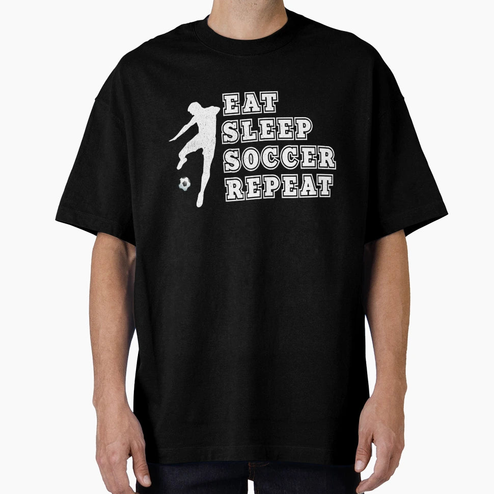 Eat Sleep Soccer Repeat T-Shirt - Graphic Print Unisex - T-Shirt, Sweatshirt, Hoodie