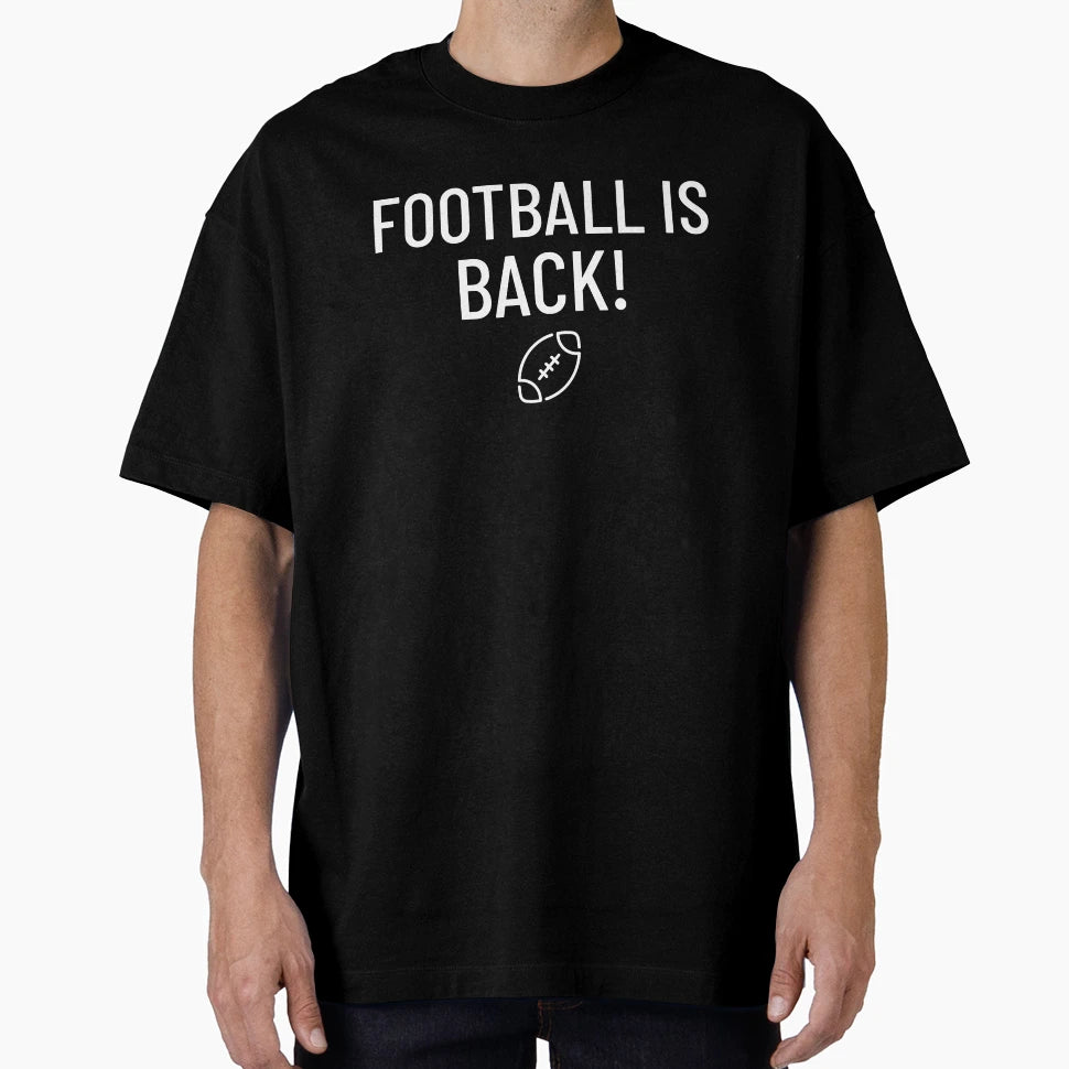 Football Is Back T-Shirt - Custom Art Print for Adults - T-Shirt, Sweatshirt, Hoodie