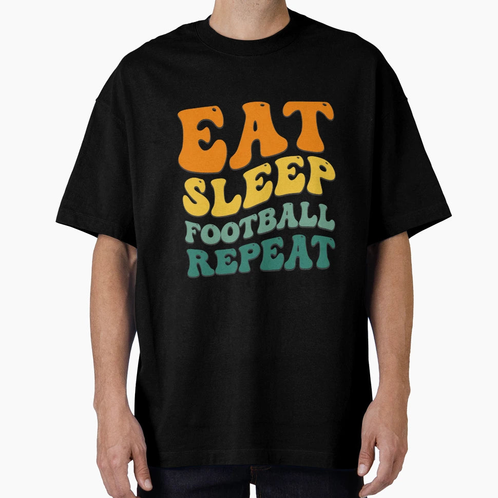 Eat Sleep Football Repeat T-Shirt - Graphic Print for Adults - T-Shirt, Sweatshirt, Hoodie