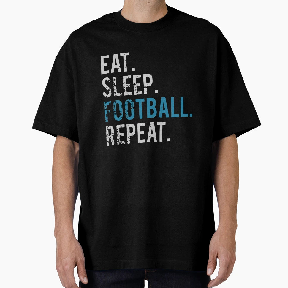 Eat Sleep Football Repeat Football T-Shirt - Custom Art Print Unisex - T-Shirt, Sweatshirt, Hoodie