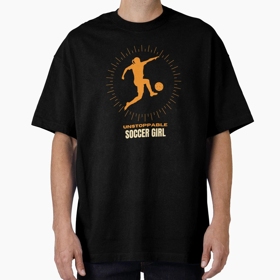 Soccer Unstoppable T-Shirt - Graphic Print for Adults - T-Shirt, Sweatshirt, Hoodie