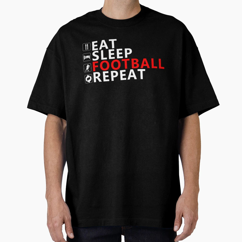 Eat Sleep Football Repeat T-Shirt - Aesthetic Graphic Men Women - T-Shirt, Sweatshirt, Hoodie
