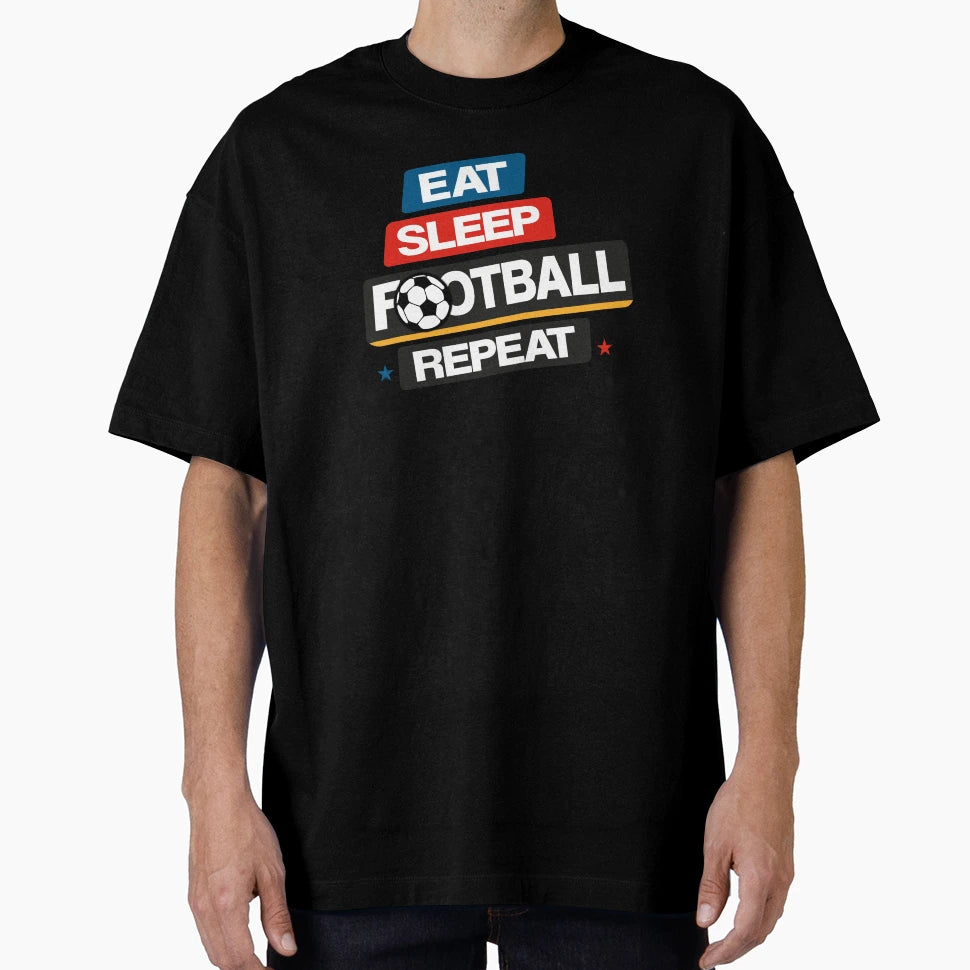 Eat Sleep Football Repeat T-Shirt - Custom Art Print Men Women - T-Shirt, Sweatshirt, Hoodie