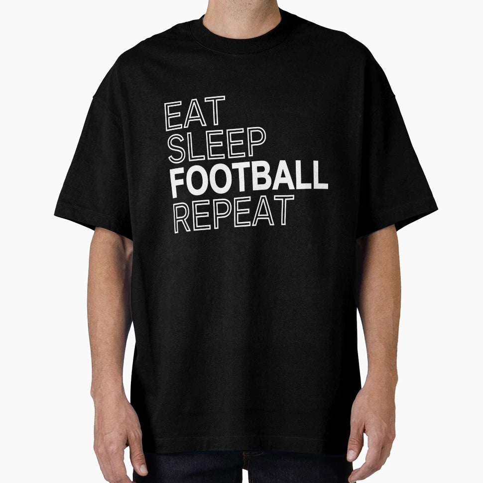 Eat Sleep Football Repeat T-Shirt - Custom Art Print for Adults - T-Shirt, Sweatshirt, Hoodie