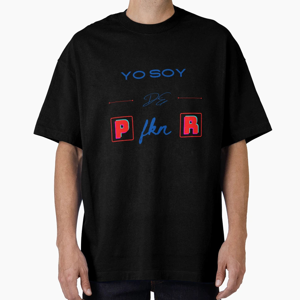 Yo Soy De P Fkn R T-Shirt - Fun Novelty Design for Adults - T-Shirt, Sweatshirt, Hoodie