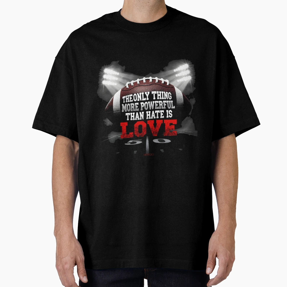 Only Thing More Powerful Than Hate Is T-Shirt - Custom Art Print Men Women - T-Shirt, Sweatshirt, Hoodie