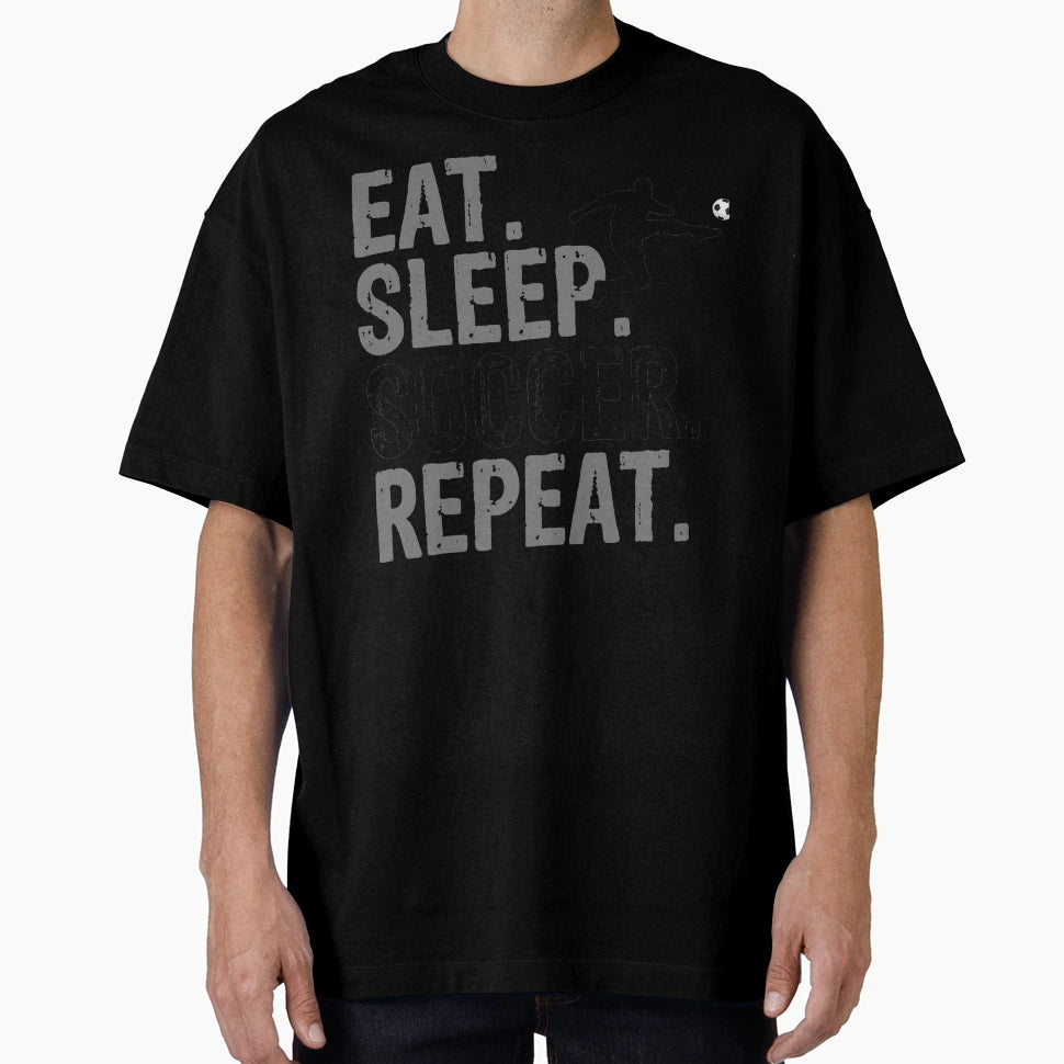 Eat Sleep Soccer Repeat Funny T-Shirt - Aesthetic Graphic Men Women - T-Shirt, Sweatshirt, Hoodie