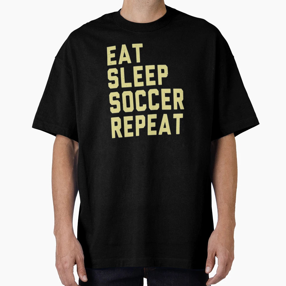 Eat Sleep Soccer Repeat Soccer Player T-Shirt - Aesthetic Graphic Unisex - T-Shirt, Sweatshirt, Hoodie