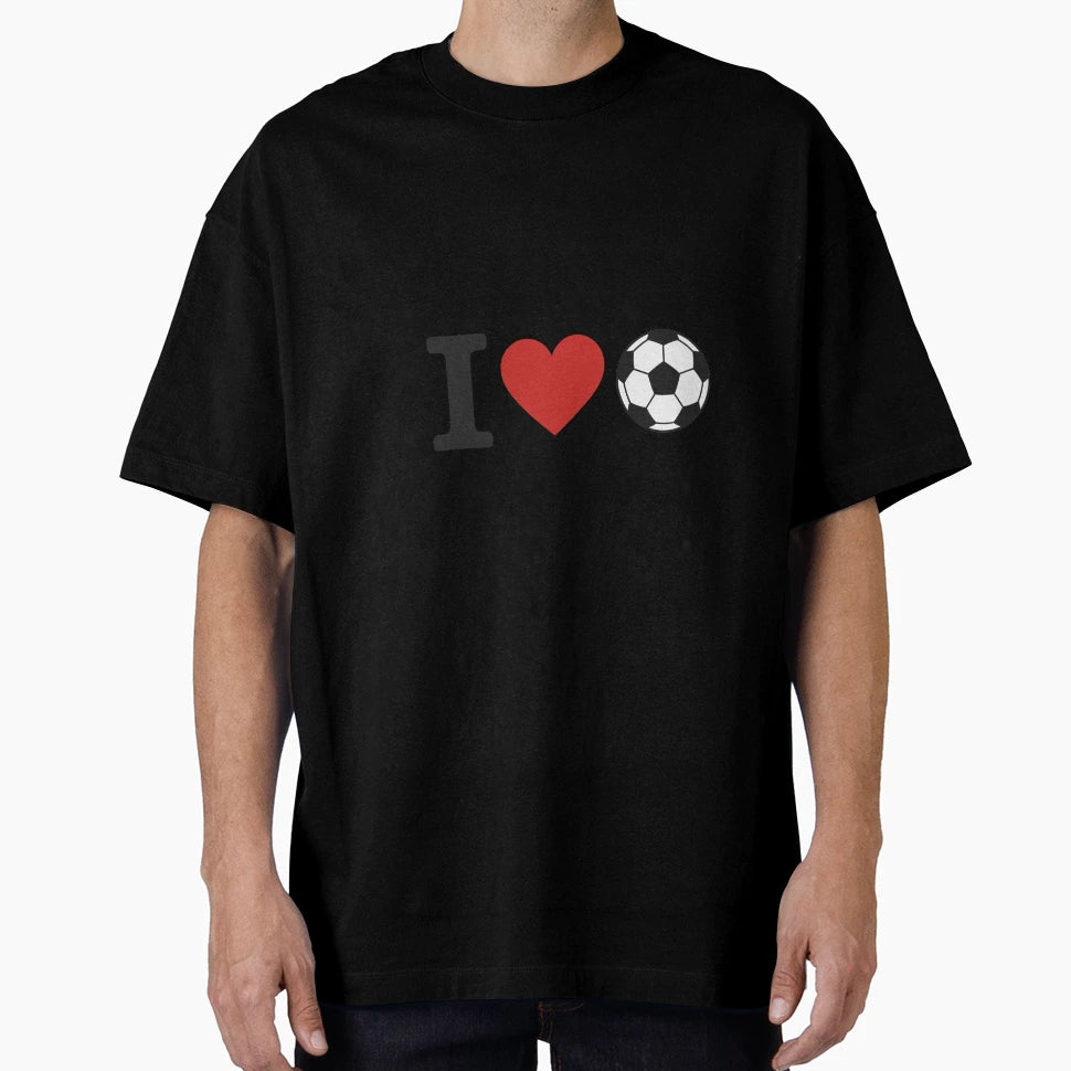 I Love Football T-Shirt - Streetwear Style Unisex - T-Shirt, Sweatshirt, Hoodie