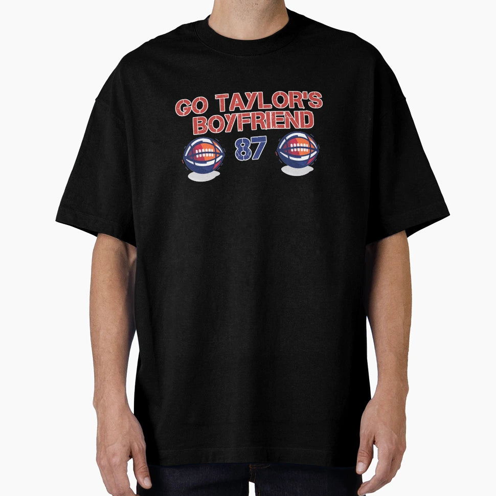 Go Taylors Boyfriend T-Shirt - Fun Novelty Design for Adults - T-Shirt, Sweatshirt, Hoodie