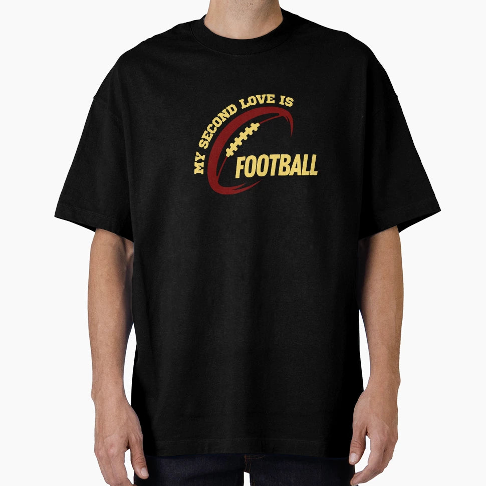 My Second Love Is Football Football T-Shirt - Aesthetic Graphic Unisex - T-Shirt, Sweatshirt, Hoodie