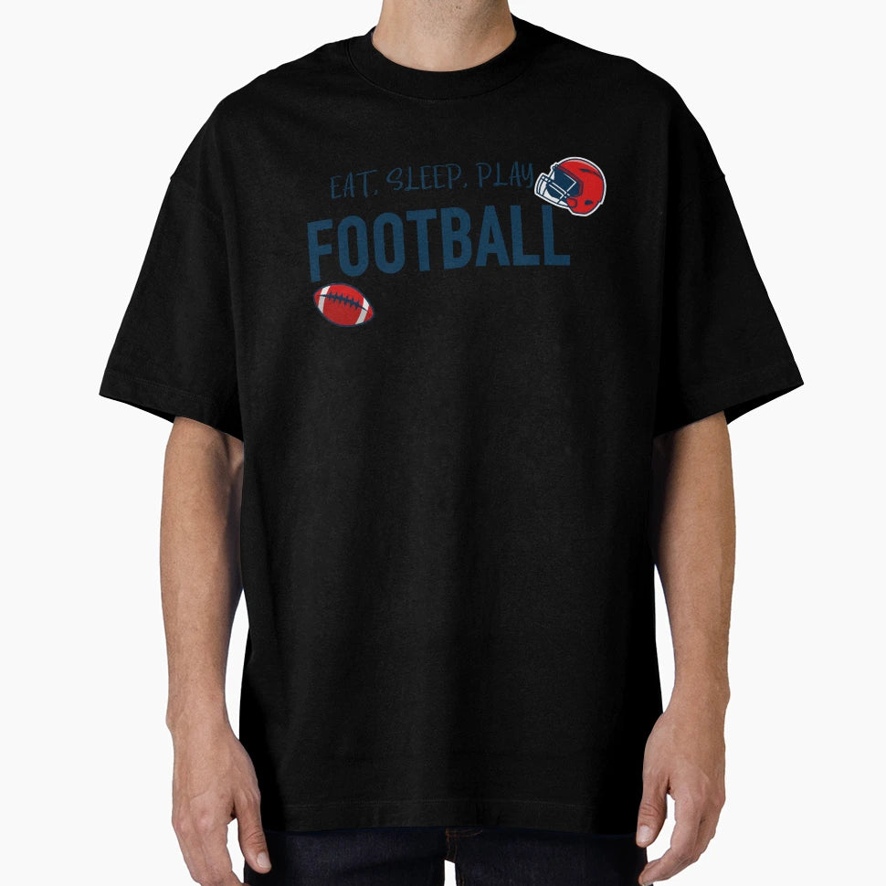 Eat Sleep Play Football T-Shirt - Casual Everyday Wear for Adults - T-Shirt, Sweatshirt, Hoodie