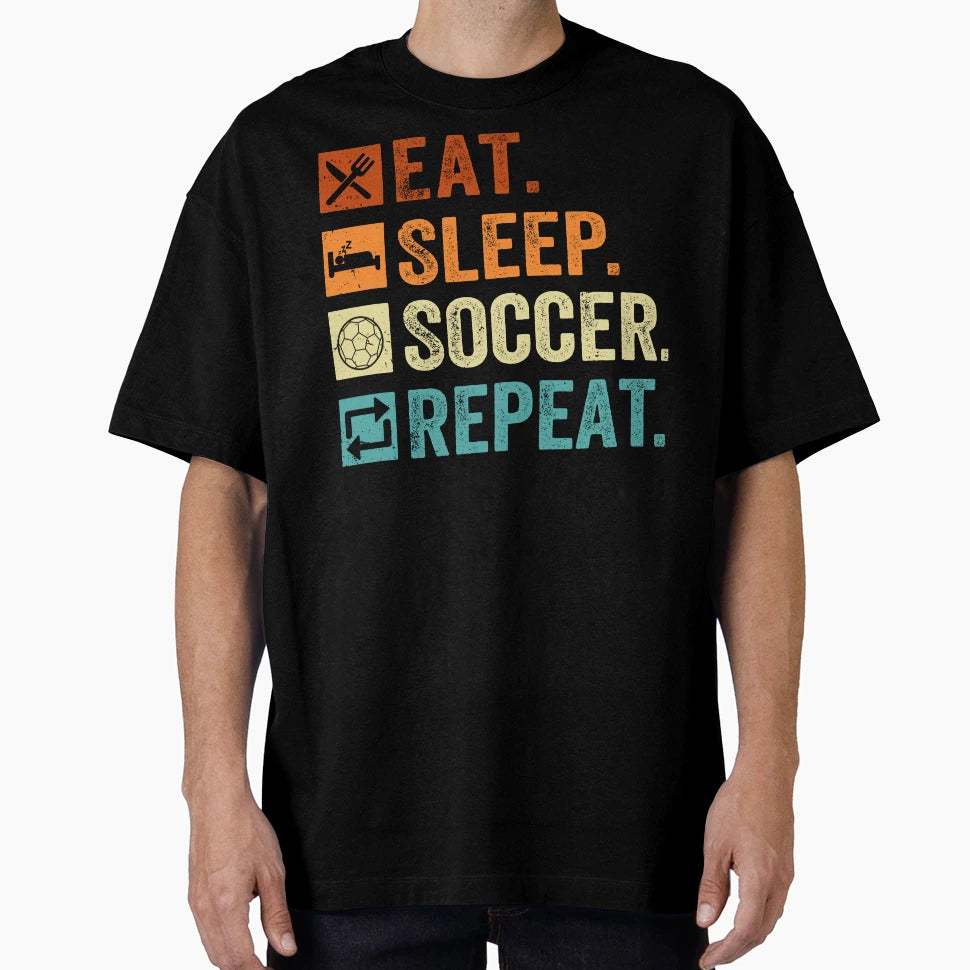 Eat Sleep Soccer Repeat T-Shirt - Graphic Print for Adults - T-Shirt, Sweatshirt, Hoodie