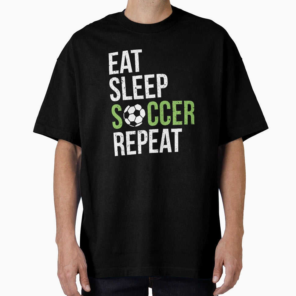 Eat Sleep Soccer Repeat T-Shirt - Graphic Print Unisex - T-Shirt, Sweatshirt, Hoodie
