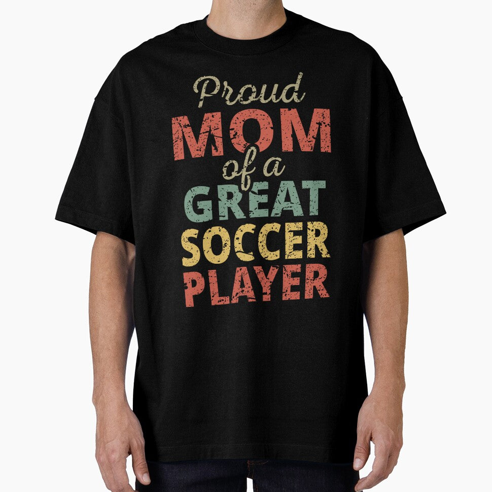 Proud Mom Of A Great Soccer Player II by Lemon Pepper - Adult & Kids T-Shirts, Sweatshirts & Hoodies apparel design preview 1
