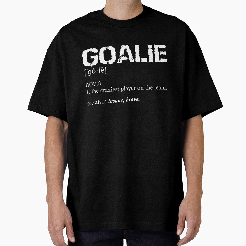 Goalie Definition Craziest Player on The Team by - Adult & Kids T-Shirts, Sweatshirts & Hoodies apparel design preview 1