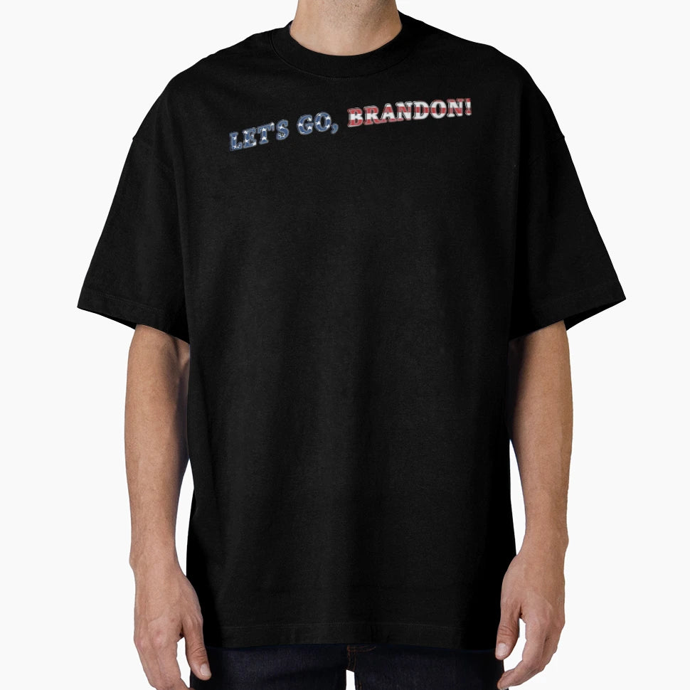 Lets Go Brandon T-Shirt - Fun Novelty Design Men Women - T-Shirt, Sweatshirt, Hoodie