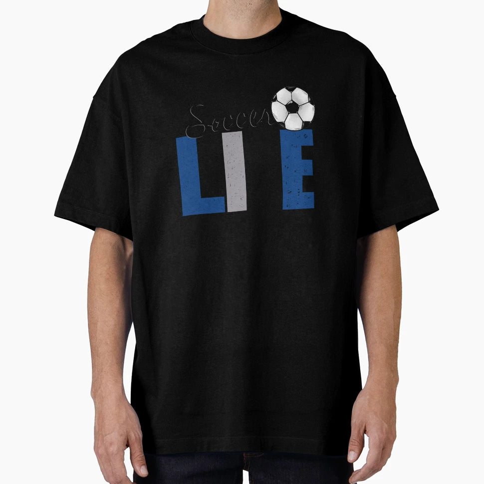 Soccer Life Gift Soccer Lovers Players And T-Shirt - Trendy Graphic Unisex - T-Shirt, Sweatshirt, Hoodie