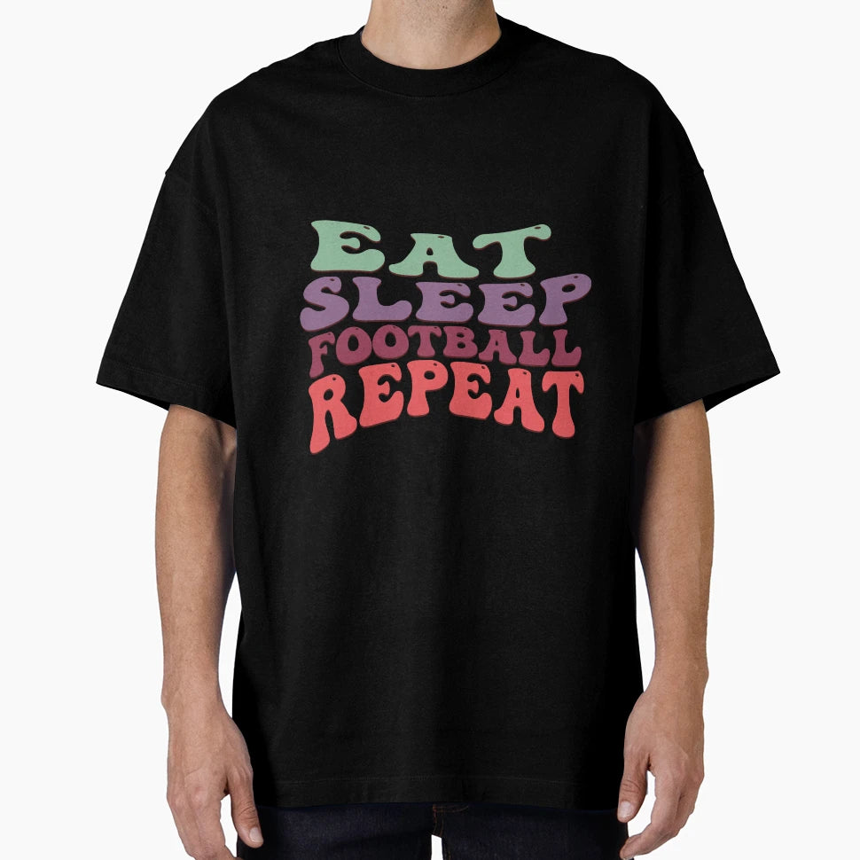 Eat Sleep Football Repeat T-Shirt - Custom Art Print for Adults - T-Shirt, Sweatshirt, Hoodie